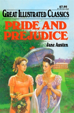 Pride and Prejudice (Great Illustrated Classics): Jane Austen